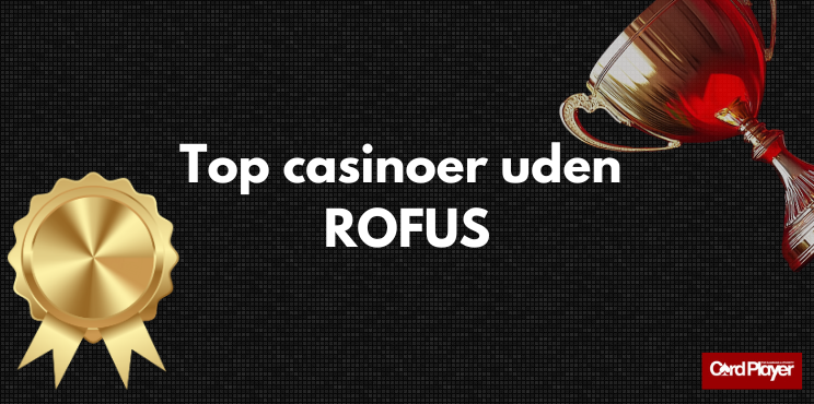 Spil Casino Uden Om ROFUS – En Guide til Alternativer