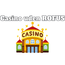 Find de Bedste Casinos uden Rufus i Danmark