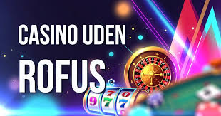 Find det Bedste Casino Uden ROFUS for En Optimal Spiloplevelse