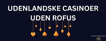 Find det Bedste Casino uden Rufus Liste i Danmark