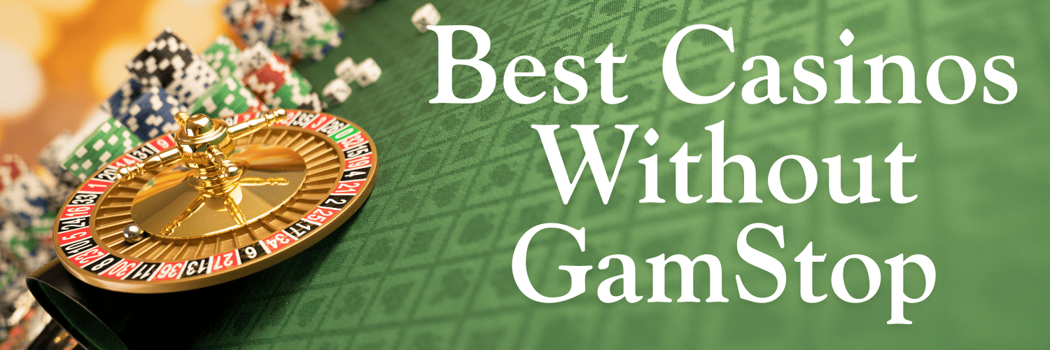 Discover Top Sites Without GamStop Discover Top Sites Without GamStop
