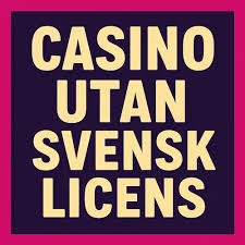 Spela Casino Utan Svensk Licens - En Guide till Internationella Casinon